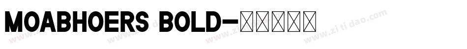 Moabhoers Bold字体转换